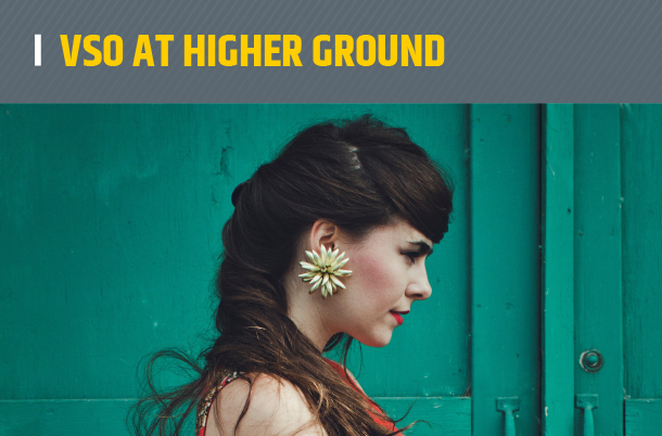 VSO at Higher Ground
